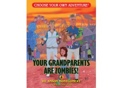 Choose Your Own Adventure: Your Grandparents are Zombies! - A Dragonlark Book
